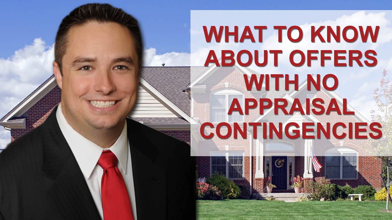 What to Know About Offers with No Appraisal Contingencies